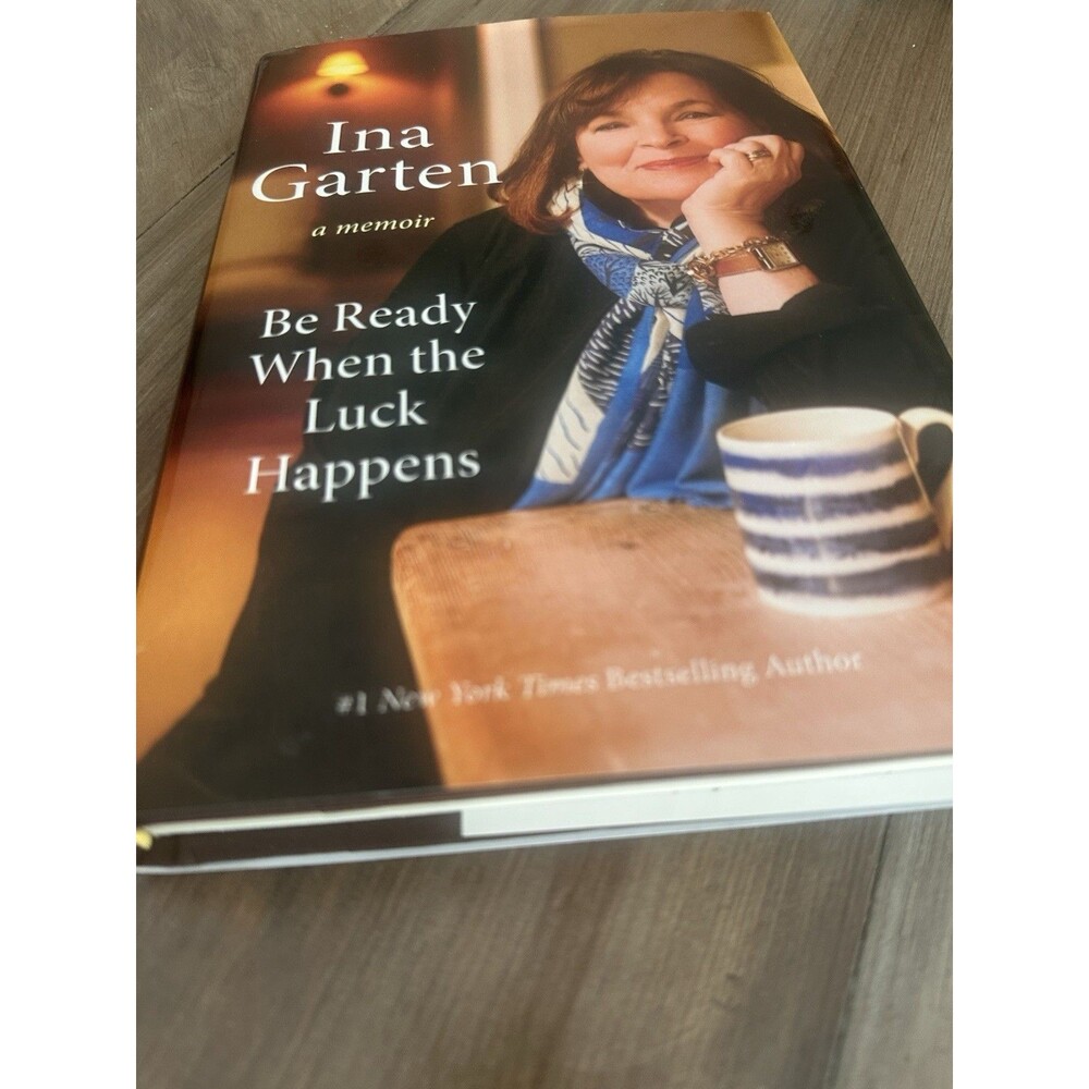 Be Ready When the Luck Happens : A Memoir by Ina Garten (2024, Hardcover)